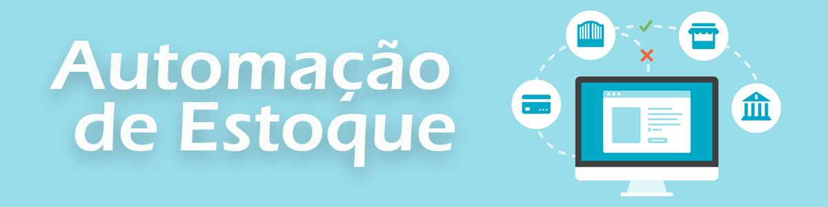 No momento, você está visualizando A Automação de Estoque vai mudar o seu e-commerce