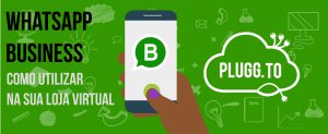 Leia mais sobre o artigo WhatsApp Business: como utilizar