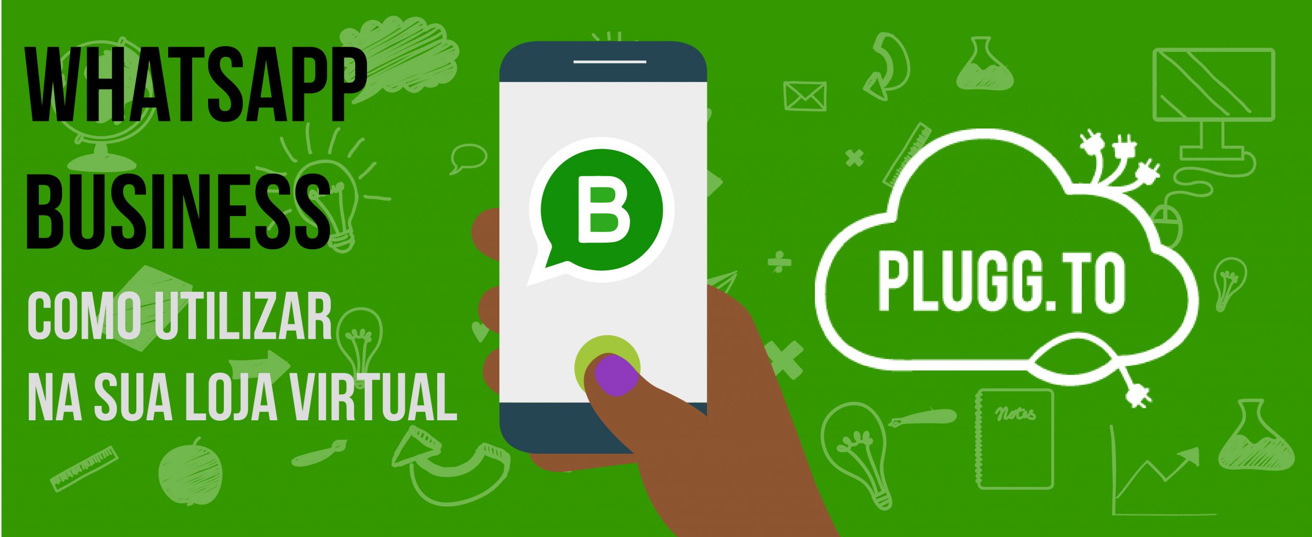 No momento, você está visualizando WhatsApp Business: como utilizar