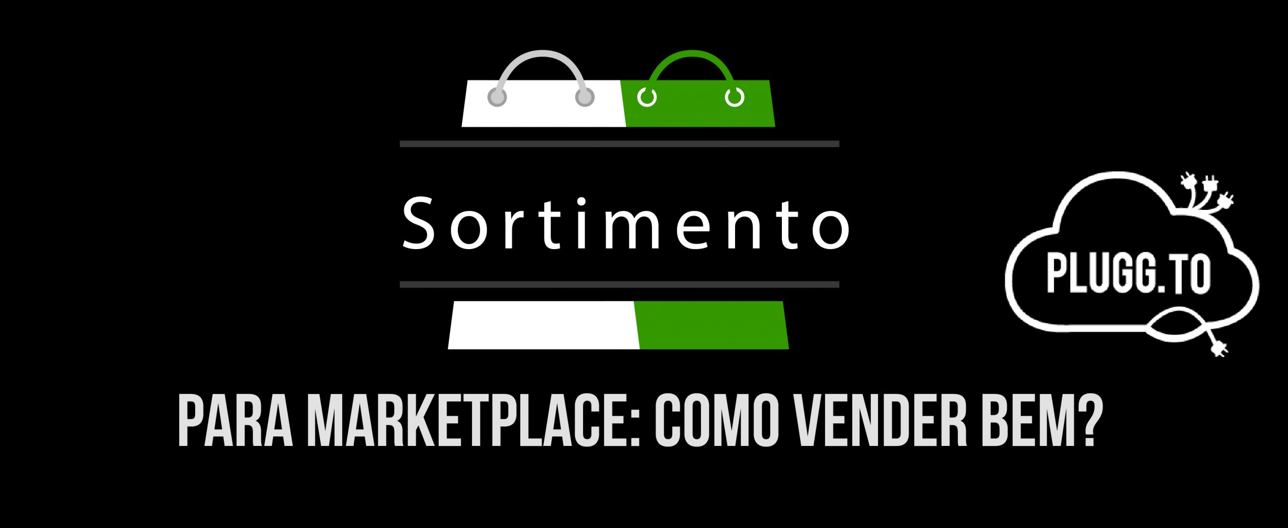 No momento, você está visualizando Sortimento para Marketplaces – Devo ter?