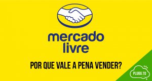 Leia mais sobre o artigo Vender no Mercado Livre, por quê?