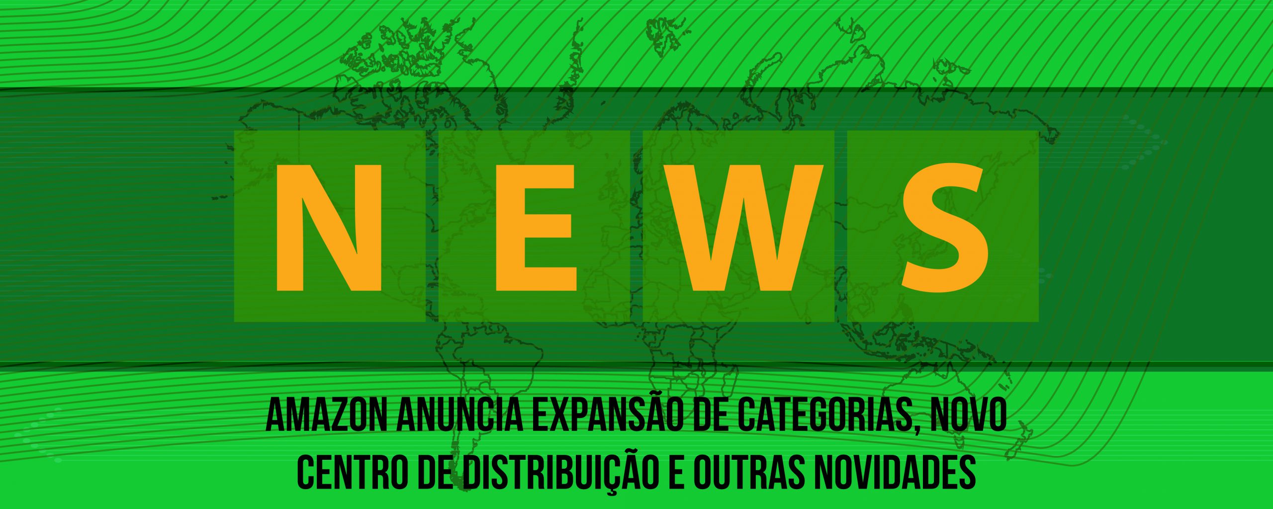 Leia mais sobre o artigo Amazon Anuncia Expansão de Categorias, Novo Centro de Distribuição e outras novidades