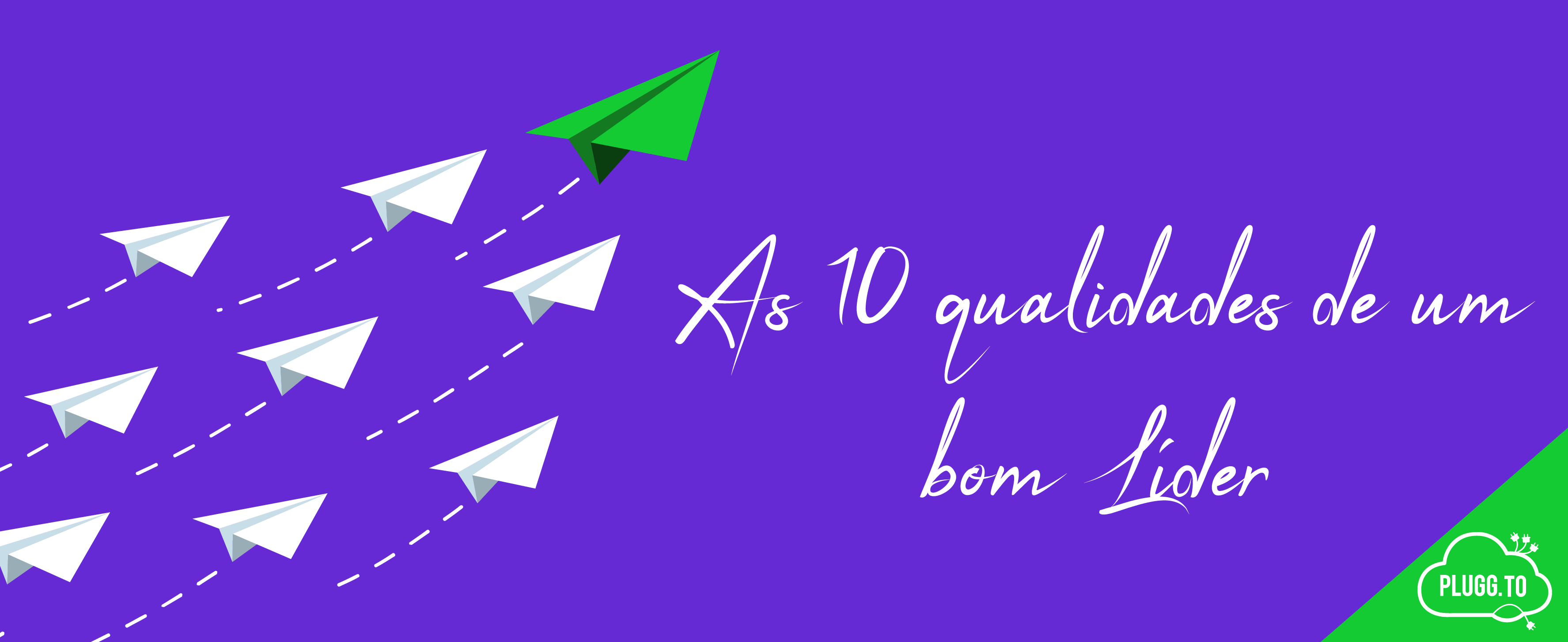 No momento, você está visualizando As 10 qualidades de um bom Líder