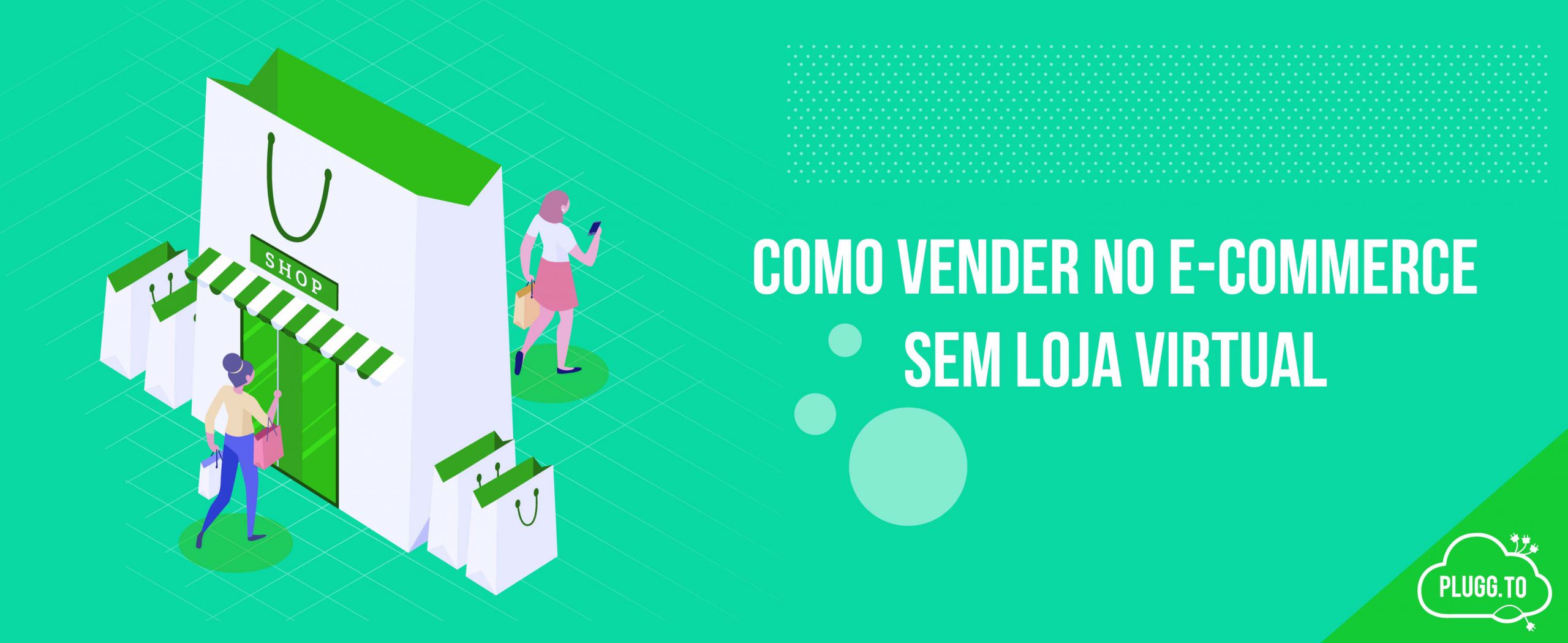 No momento, você está visualizando Como vender no E-commerce sem Loja Virtual