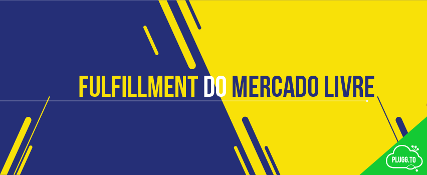 No momento, você está visualizando Fulfillment do Mercado Livre – As últimas novidades
