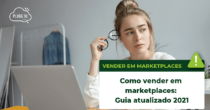 Leia mais sobre o artigo Como vender em marketplaces: Guia atualizado 2021