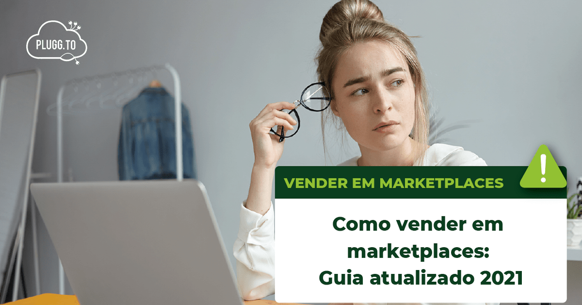 No momento, você está visualizando Como vender em marketplaces: Guia atualizado 2021