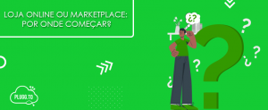 Leia mais sobre o artigo Loja Online ou Marketplace: por onde começar?