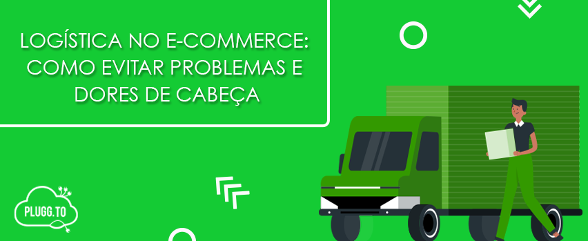 Leia mais sobre o artigo Logística no e-commerce: como evitar problemas e dores de cabeça