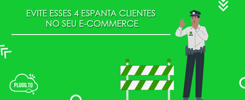 Leia mais sobre o artigo Evite esses 4 espanta clientes no seu e-commerce