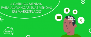 Leia mais sobre o artigo 6 Gatilhos mentais para alavancar suas vendas em marketplaces