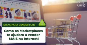 Leia mais sobre o artigo Como os Marketplaces te ajudam a vender MAIS na Internet