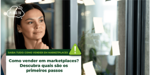 Leia mais sobre o artigo Como vender em Marketplaces: Primeiros Passos