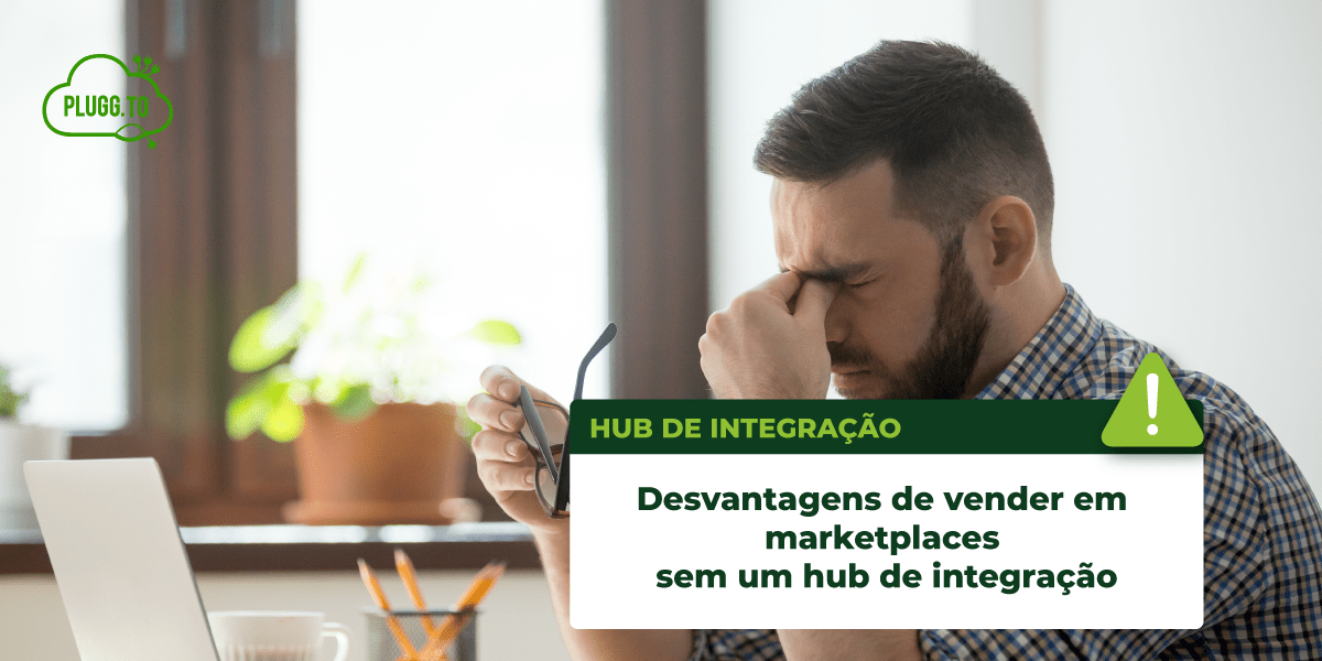 Leia mais sobre o artigo Desvantagens de vender em marketplaces sem um hub de integração