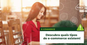 Leia mais sobre o artigo Tipos de e-commerce que existem