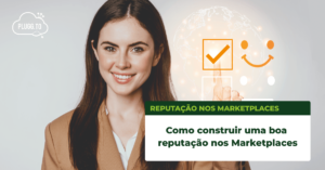 Leia mais sobre o artigo Como construir uma boa reputação nos Marketplaces