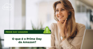 Leia mais sobre o artigo O que é o Amazon Prime Day?
