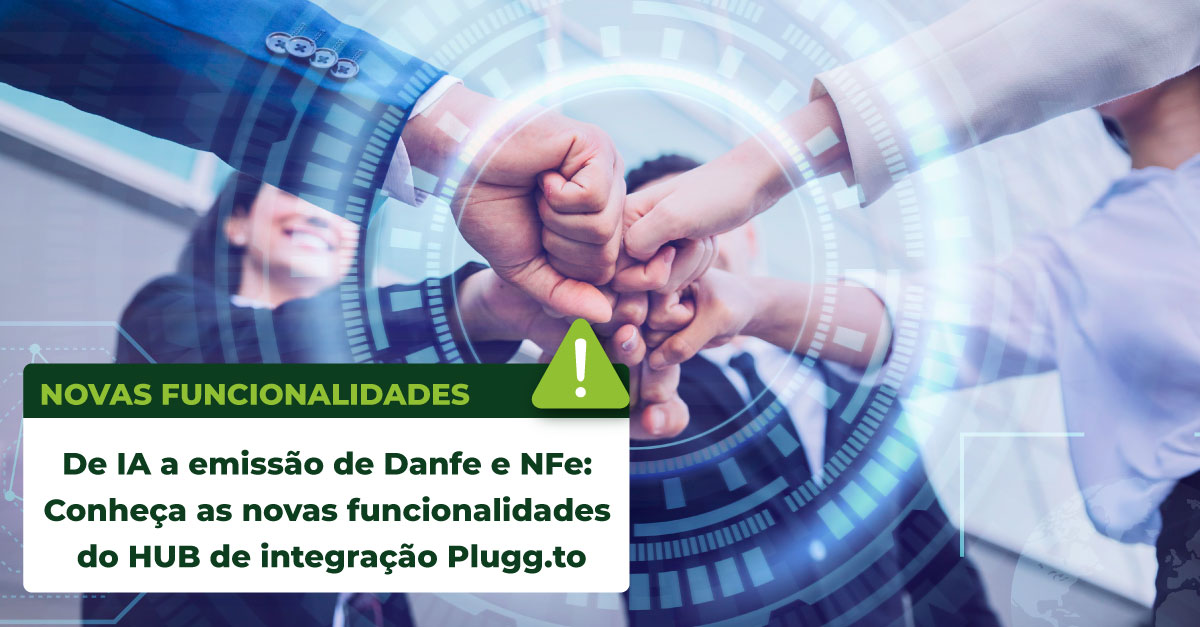 Leia mais sobre o artigo De IA a emissão de Danfe e NFe: Conheça as novas funcionalidades do HUB de integração Plugg.to