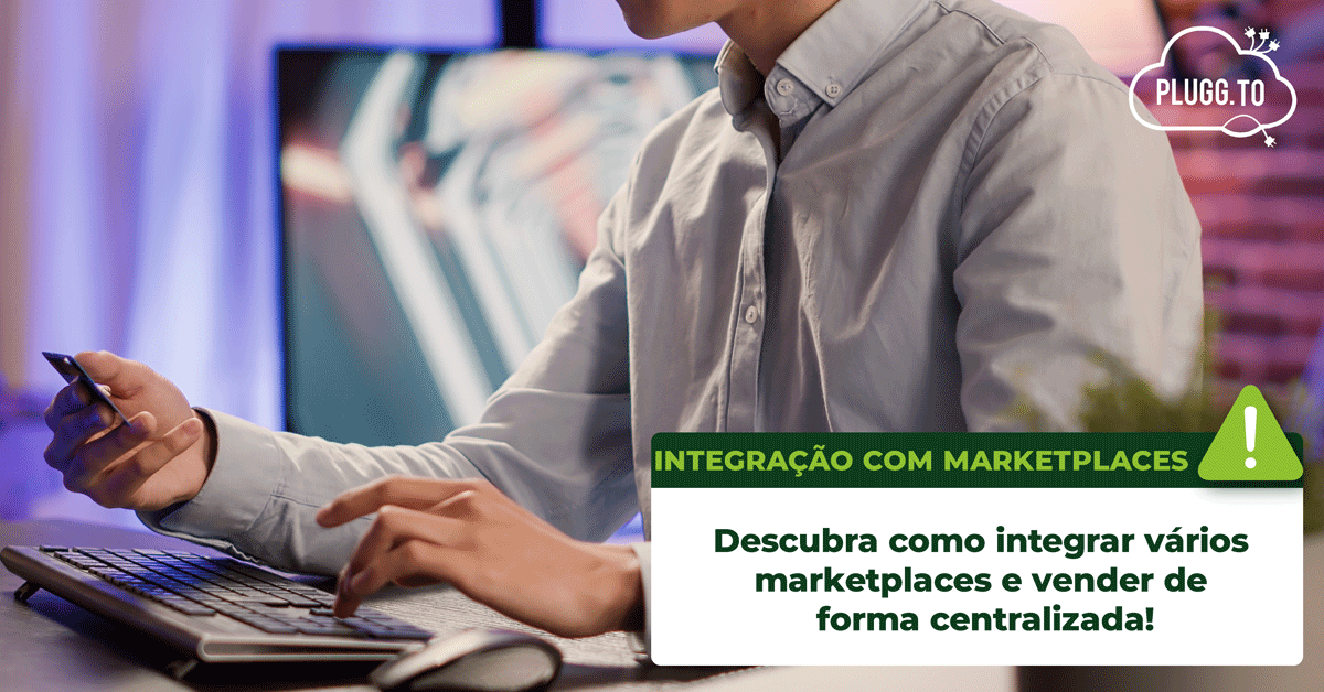 No momento, você está visualizando Descubra como integrar vários marketplaces e vender de forma centralizada!