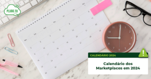 Leia mais sobre o artigo Calendário comercial para Marketplaces 2024