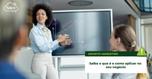 Leia mais sobre o artigo Growth Marketing: Saiba o que é e como aplicar no seu negócio
