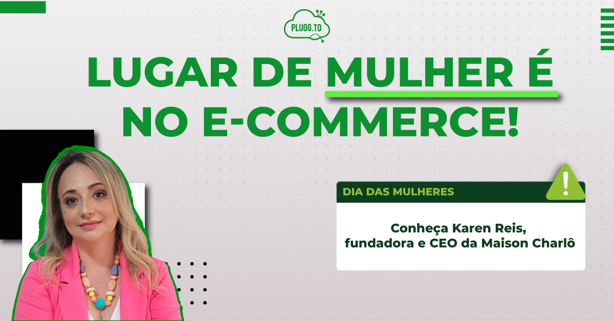 Leia mais sobre o artigo Especial Dia das Mulheres – Case de Sucesso Karen Reis
