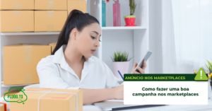 Leia mais sobre o artigo Como fazer uma boa campanha nos marketplaces