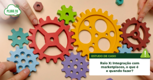 Leia mais sobre o artigo Raio X: Integração com marketplaces, o que é e quando fazer?