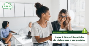 Leia mais sobre o artigo O que é EAN, e 3 benefícios do código para o seu produto