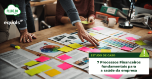 Leia mais sobre o artigo Maximize a saúde financeira da sua empresa com estes 7 processos