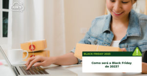 Leia mais sobre o artigo Como será a Black Friday de 2024?