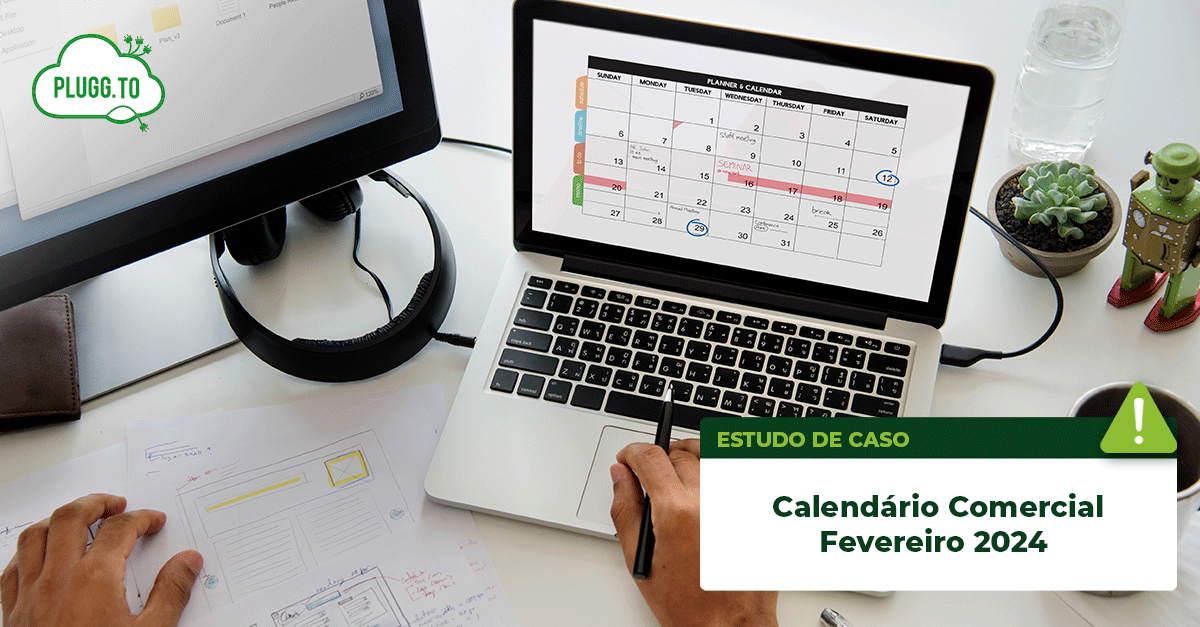 Leia mais sobre o artigo Calendário comercial Fevereiro 2024 ​