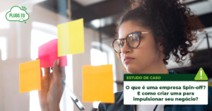 Leia mais sobre o artigo O que é uma empresa Spin-off? E como criar uma para impulsionar seu negócio?
