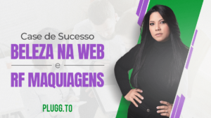 Leia mais sobre o artigo Case de Sucesso Beleza na Web & RF Maquiagens