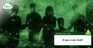 Leia mais sobre o artigo O que é um Hub?