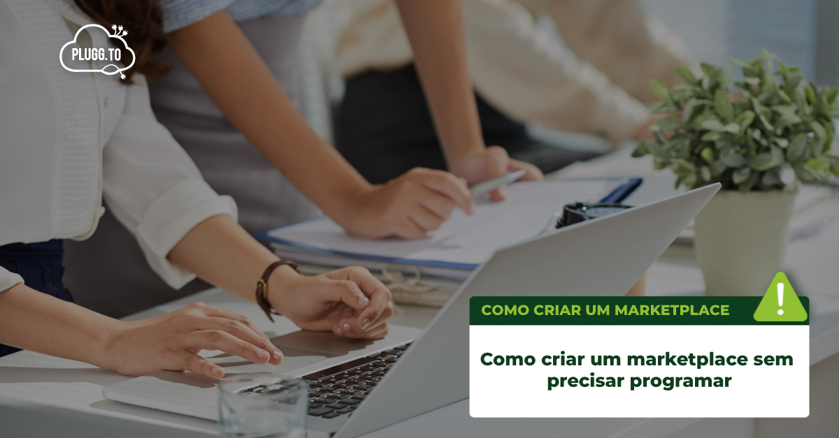 Leia mais sobre o artigo Como criar um Marketplace sem precisar e saber programar