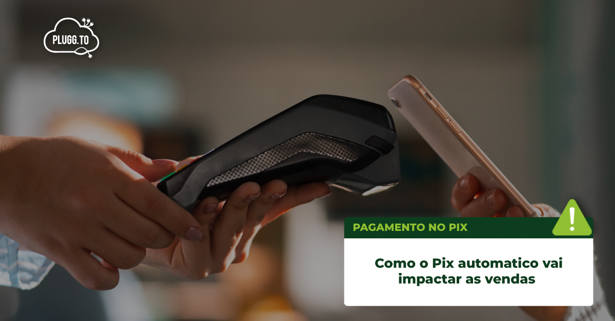 Leia mais sobre o artigo Como o Pix automatico vai impactar as vendas online