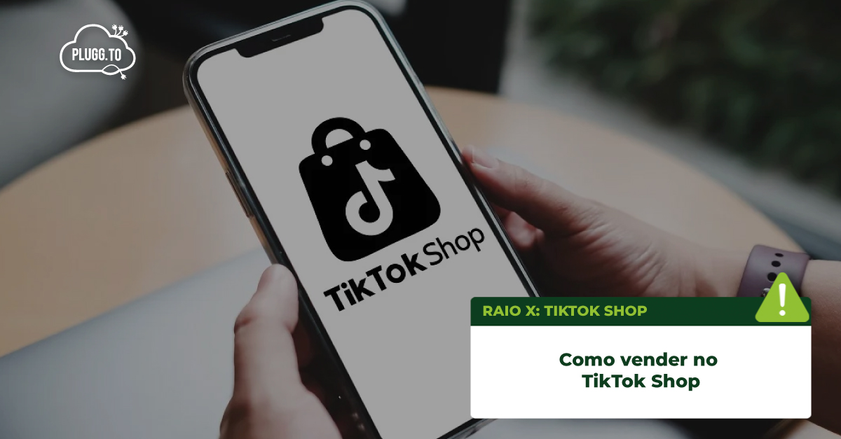 Leia mais sobre o artigo Raio-x: Como vender no TikTok Shop