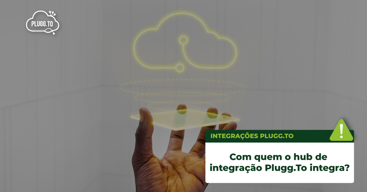 Leia mais sobre o artigo Com quem o hub de integração Plugg.To integra?