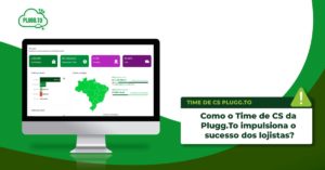 Leia mais sobre o artigo Muito Além do Suporte: Como o Time de CS da Plugg.To Impulsiona o Sucesso dos Lojistas