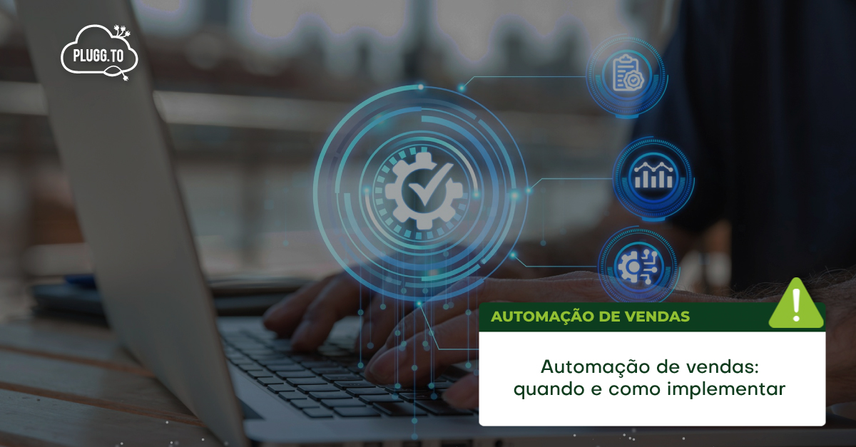 Leia mais sobre o artigo Automação de Vendas: Quando e como implementar no seu negócio